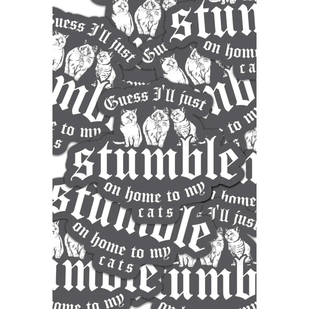 Stumble home to my cats sticker