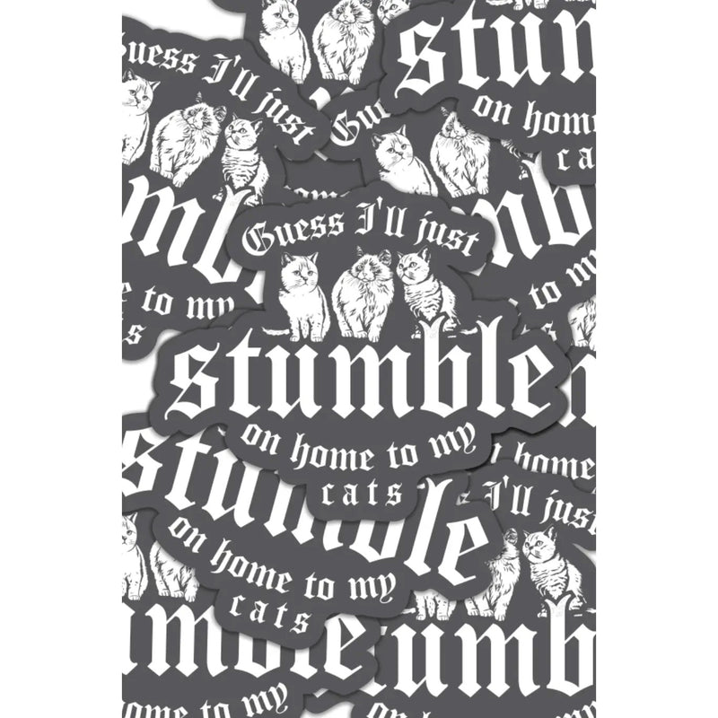 Stumble home to my cats sticker