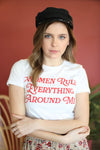 "Women Rule Everything Around Me" T-Shirt